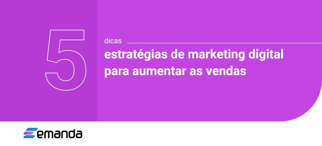 5 estratégias de marketing digital para aumentar as vendas