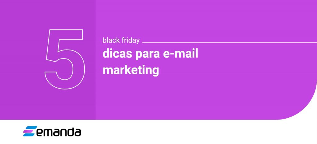 5 dicas para E-mail Marketing na Black Friday