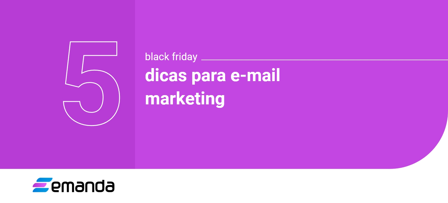 You are currently viewing 5 dicas para E-mail Marketing na Black Friday