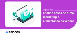 Leia mais sobre o artigo Como criar base de E-mail Marketing e divulgar seus produtos
