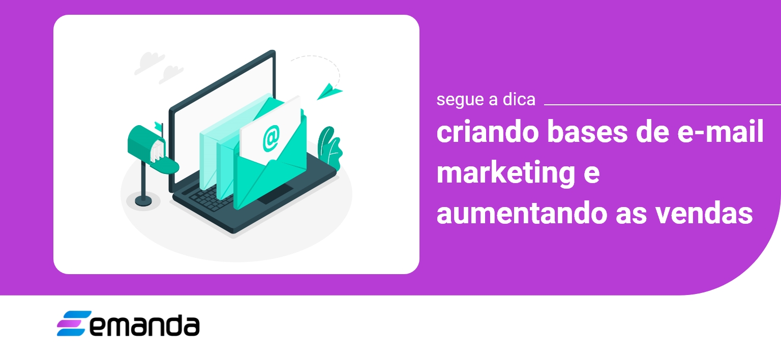 You are currently viewing Como criar base de E-mail Marketing e divulgar seus produtos