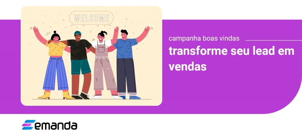 Campanha de Boas-vindas – Transforme seu lead em vendas
