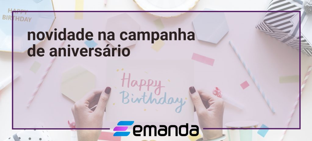 Novidade na Campanha de Aniversário