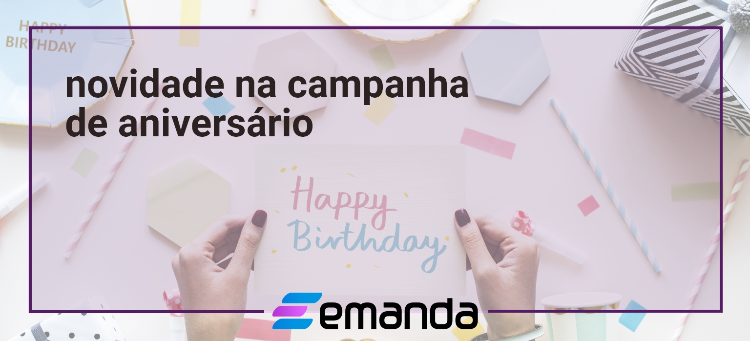 You are currently viewing Novidade na Campanha de Aniversário