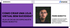 Read more about the article Como criar uma loja virtual bem-sucedida? Veja as dicas do especialista Pedro Borotto, da Escola Karden