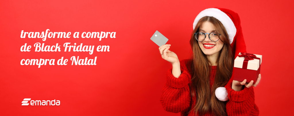 Transforme a compra de Black Friday em compra de Natal