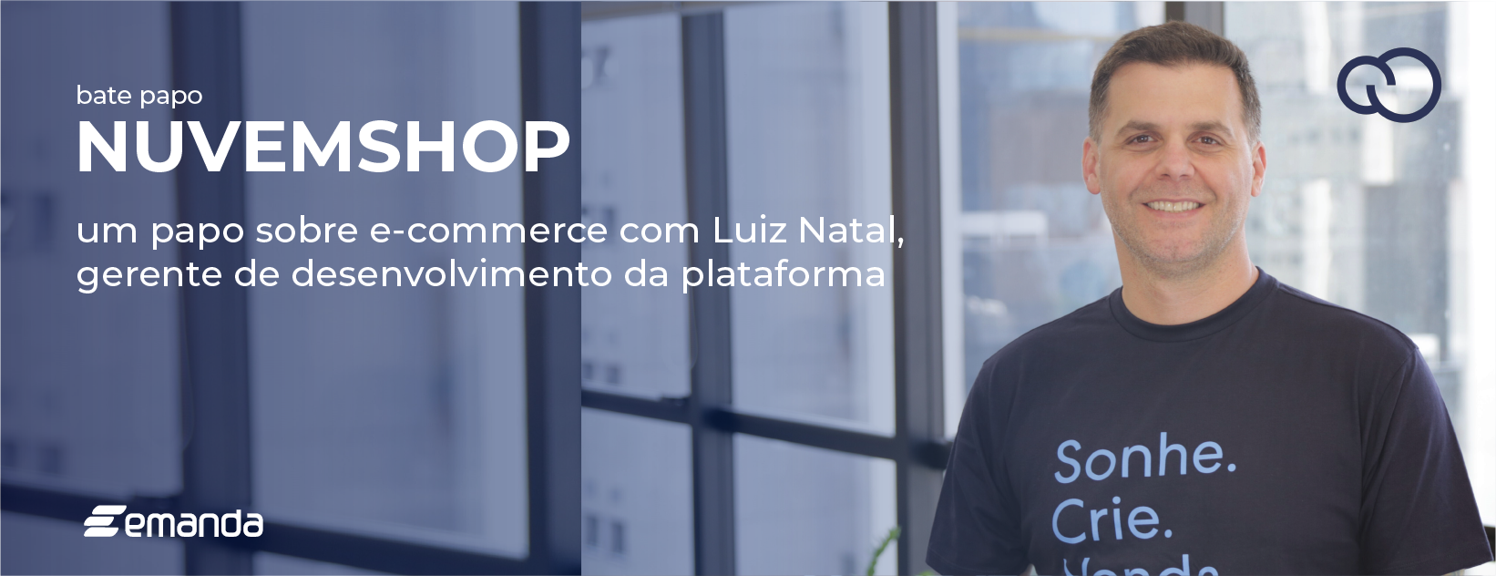 Read more about the article Um papo sobre e-commerce com Luiz Natal, Gerente de Desenvolvimento de Plataforma da Nuvemshop