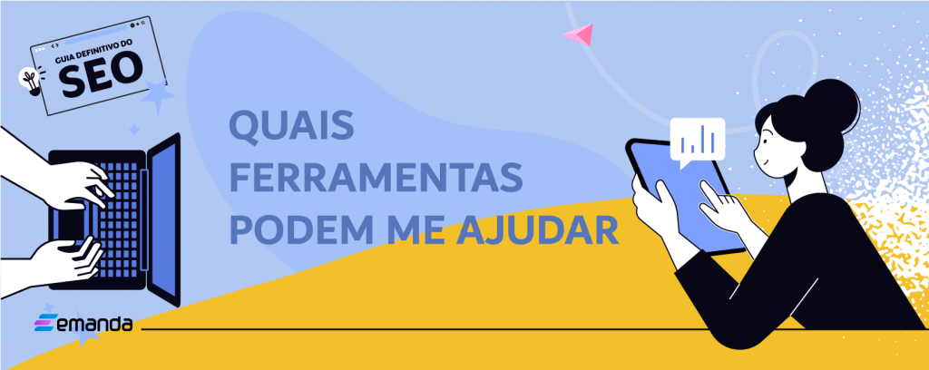 O guia definitivo do SEO: que ferramentas podem te ajudar