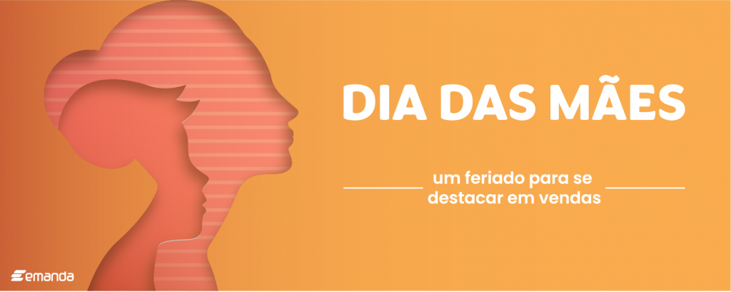 Dia das Mães: um feriado para se destacar em vendas