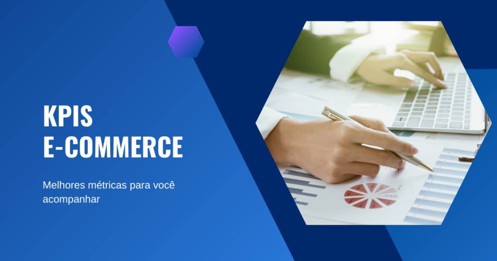 KPIs Essenciais para E-commerce: Como Medir o Sucesso da sua Loja Online