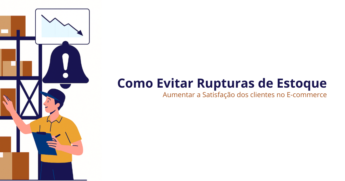 Leia mais sobre o artigo Como Evitar Rupturas de Estoque no E-commerce e Aumentar a Satisfação do Cliente